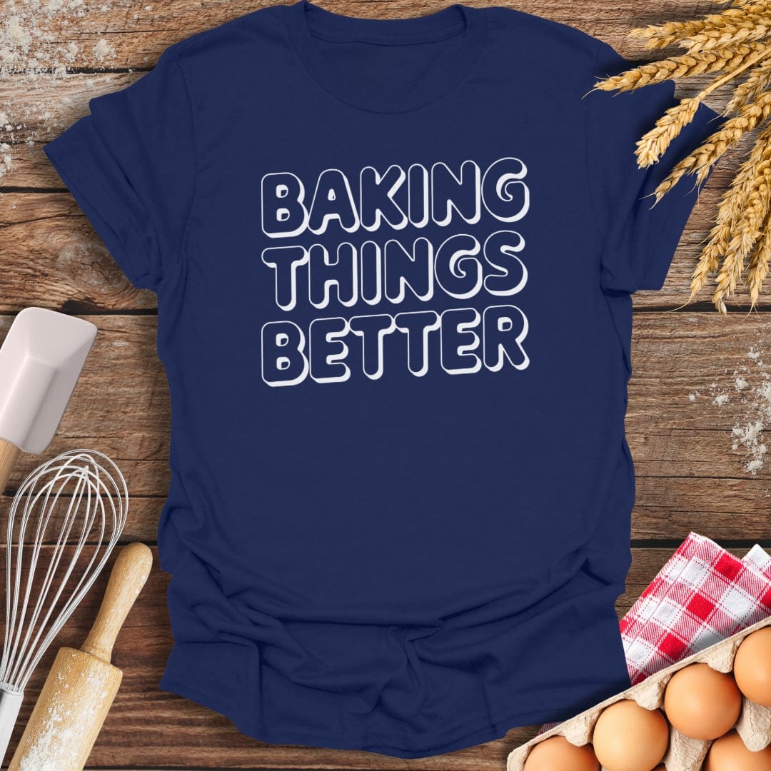 Baking Things Better T-Shirt Navy / S Baking Threads