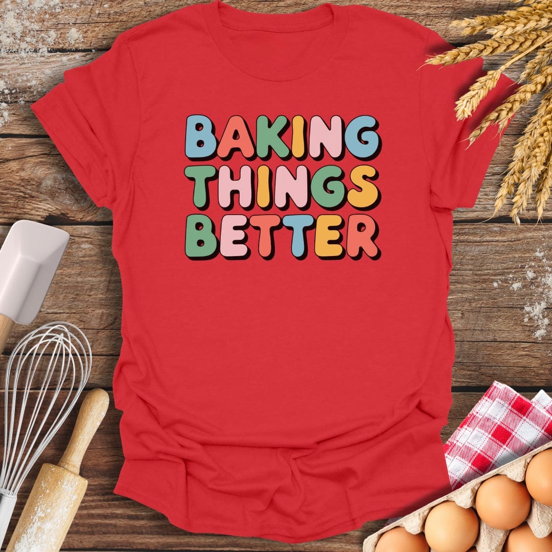 Baking Things Better T-Shirt Red / S Baking Threads