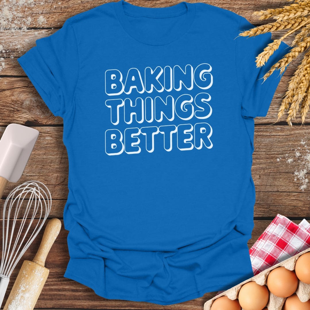 Baking Things Better T-Shirt Royal / S Baking Threads