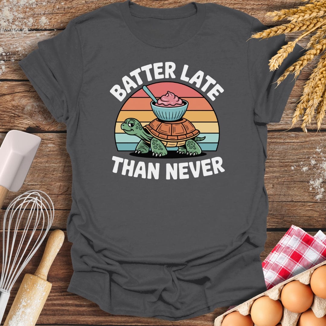 Batter Late Than Never T-Shirt Charcoal / S Baking Threads