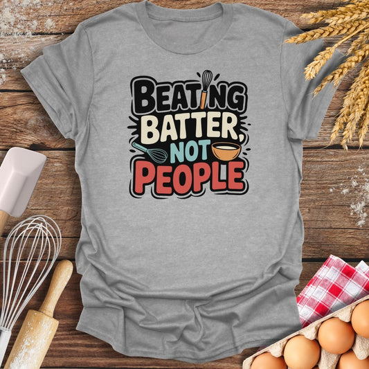 Beating Batter Not People T-Shirt Sport Grey / S Baking Threads