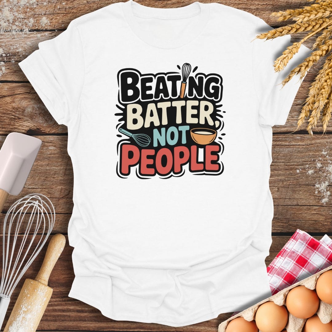 Beating Batter Not People T-Shirt White / S Baking Threads