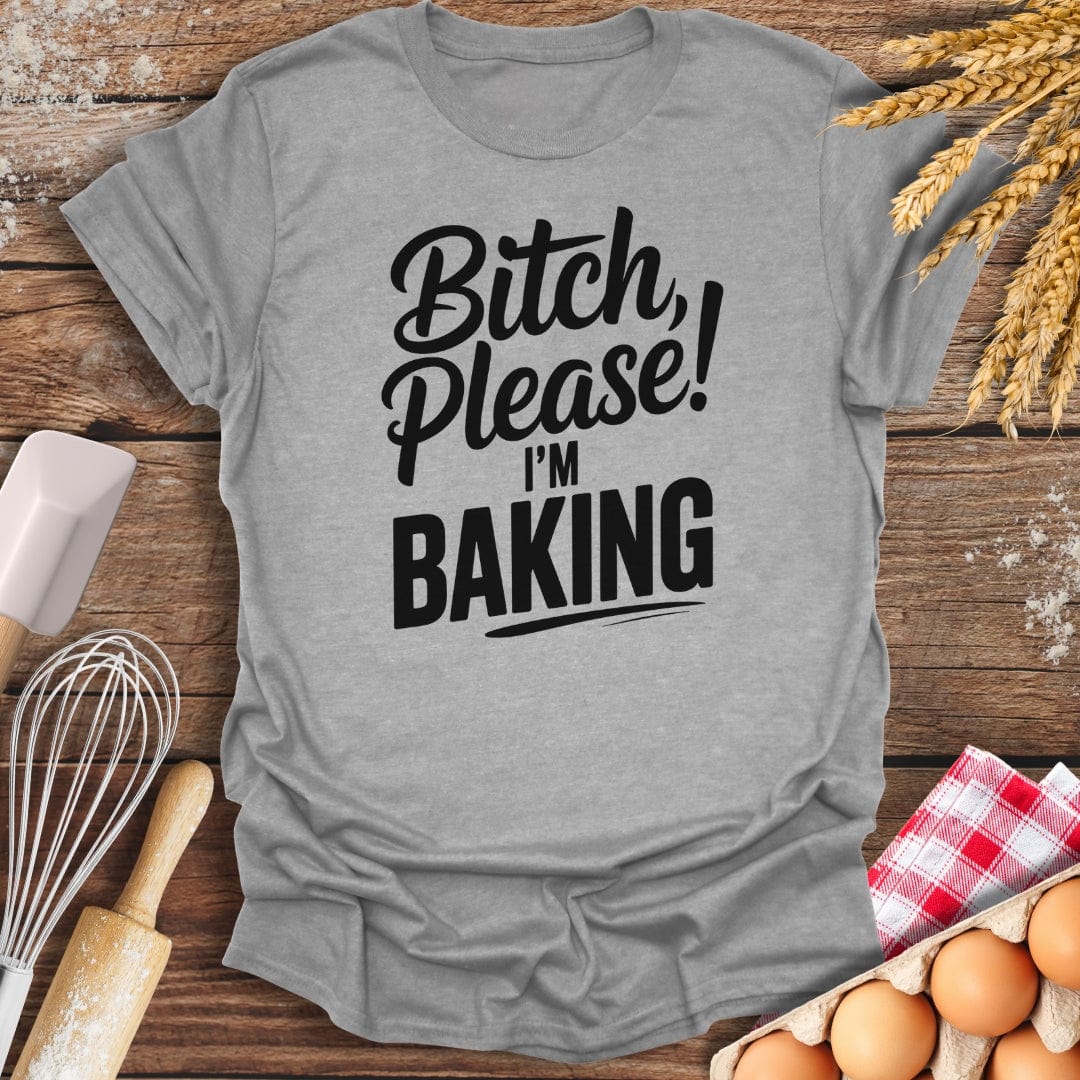 Bitch Please T-Shirt Sport Grey / S Baking Threads