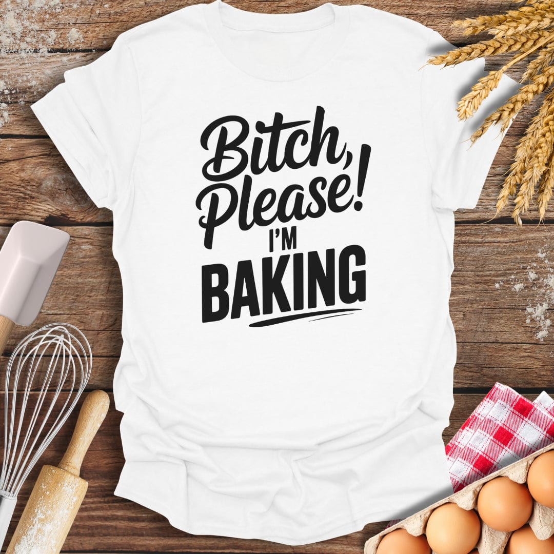 Bitch Please T-Shirt White / S Baking Threads