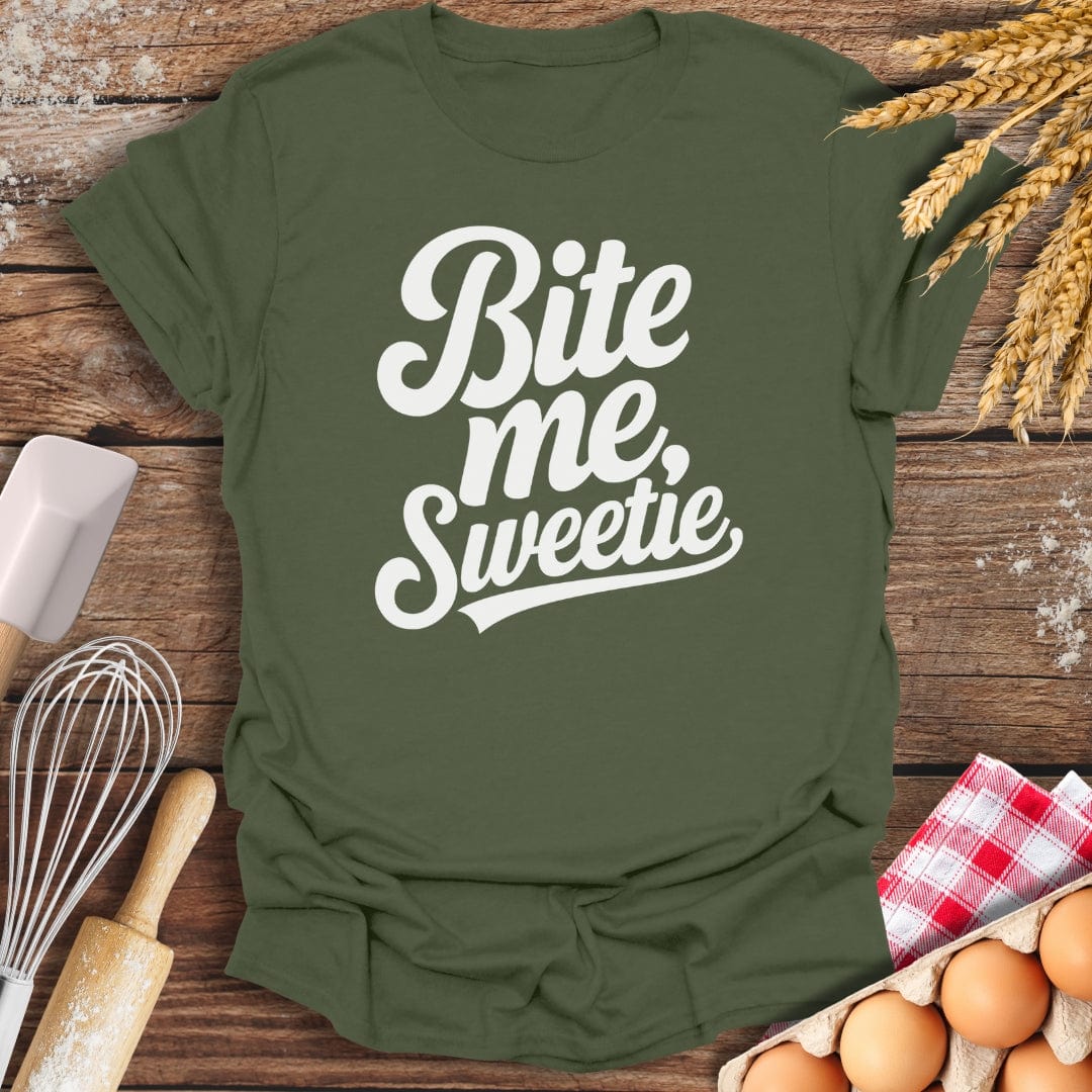 Bite Me Sweetie T-Shirt Military Green / S Baking Threads