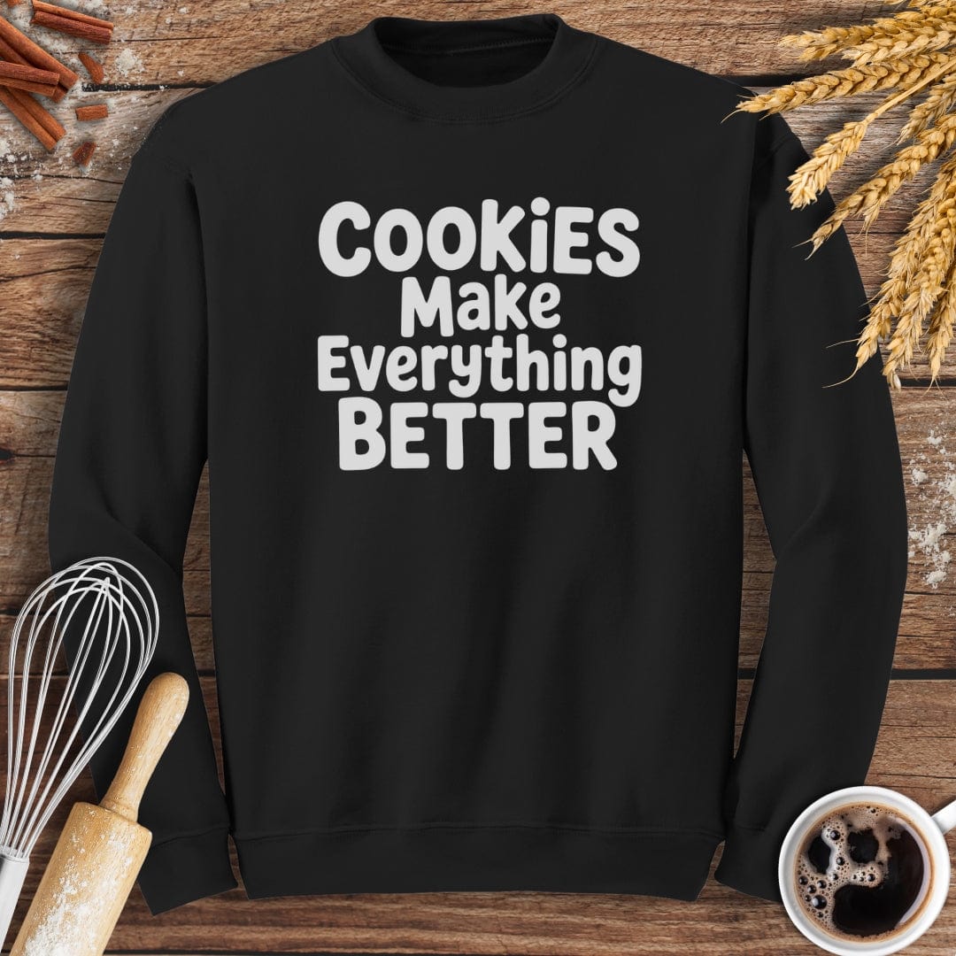 Cookies Make Everything Better Sweatshirt Baking Threads