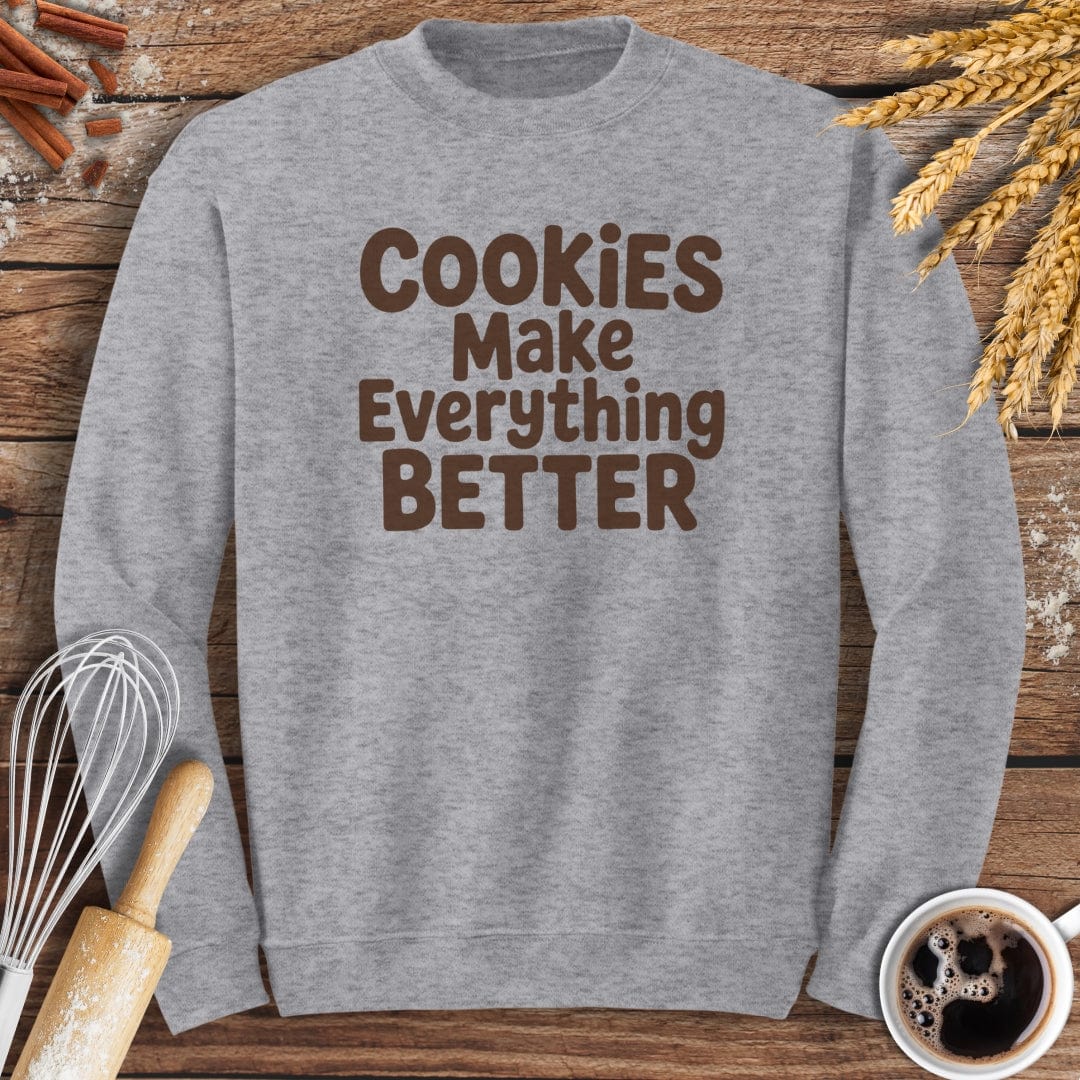 Cookies Make Everything Better Sweatshirt Baking Threads