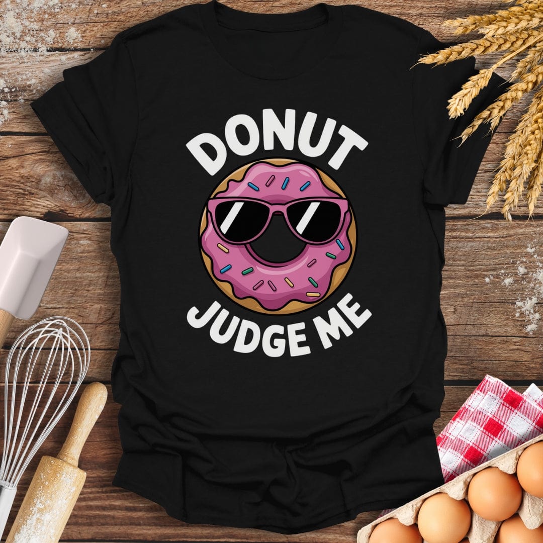 Donut Judge Me T-Shirt Black / S Baking Threads