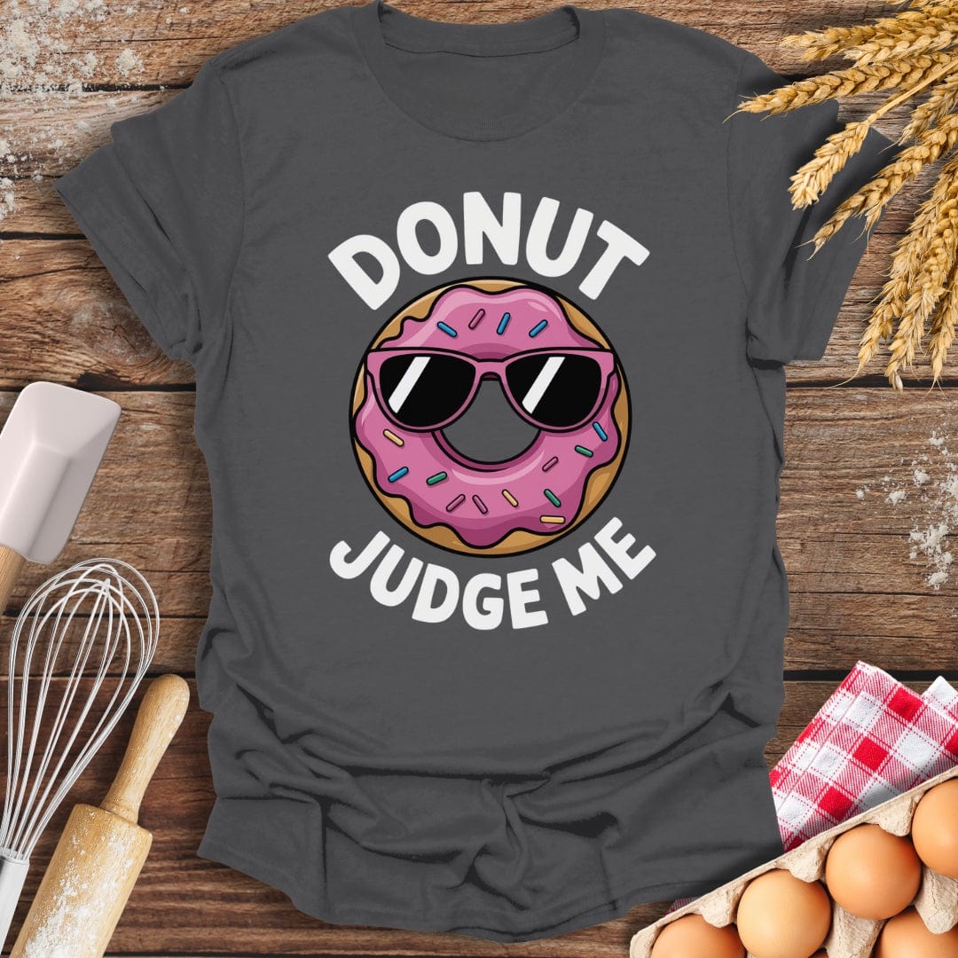 Donut Judge Me T-Shirt Charcoal / S Baking Threads