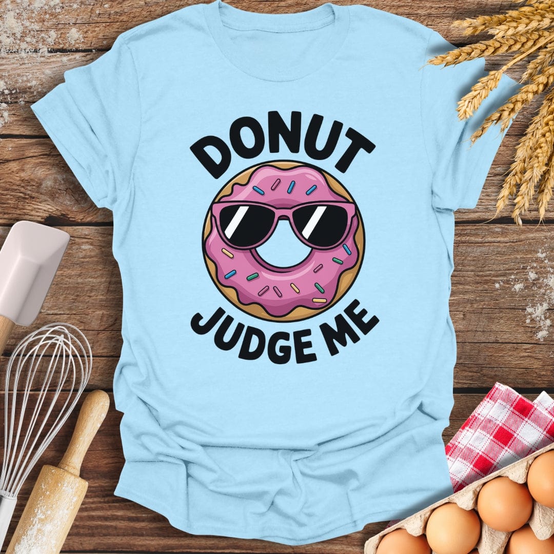 Donut Judge Me T-Shirt Light Blue / S Baking Threads
