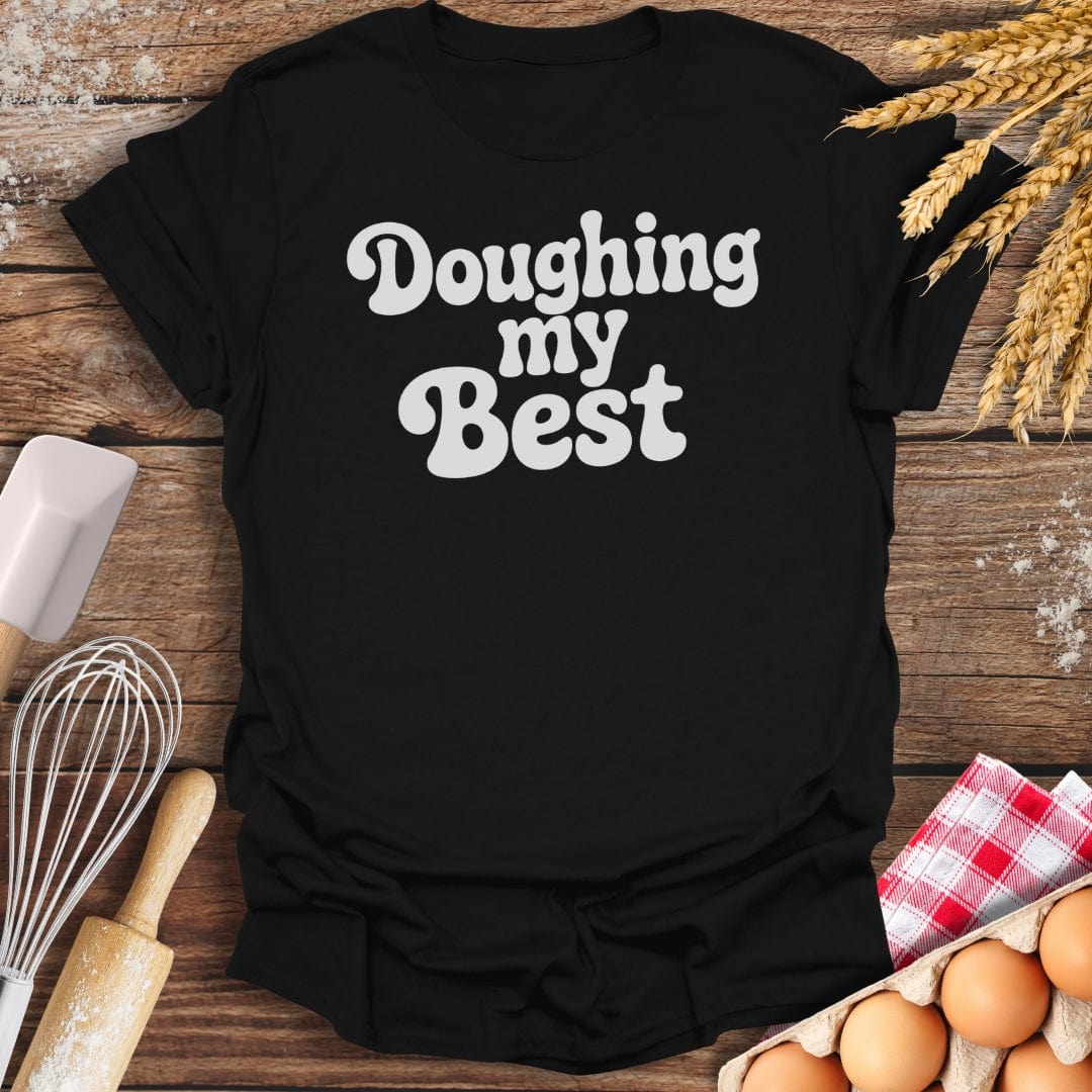 Doughing My Best T-Shirt Black / S Baking Threads