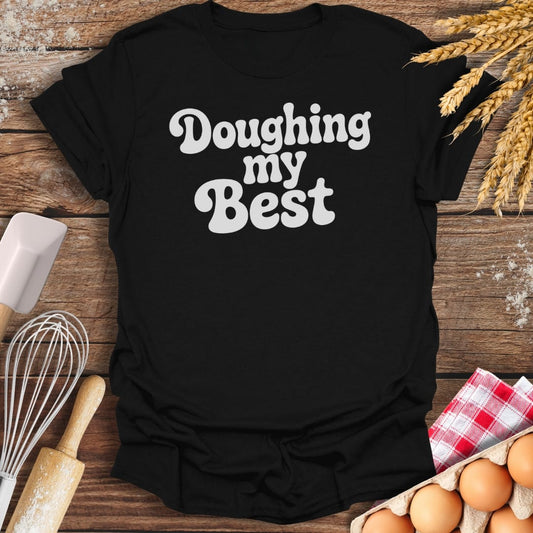 Doughing My Best T-Shirt Black / S Baking Threads