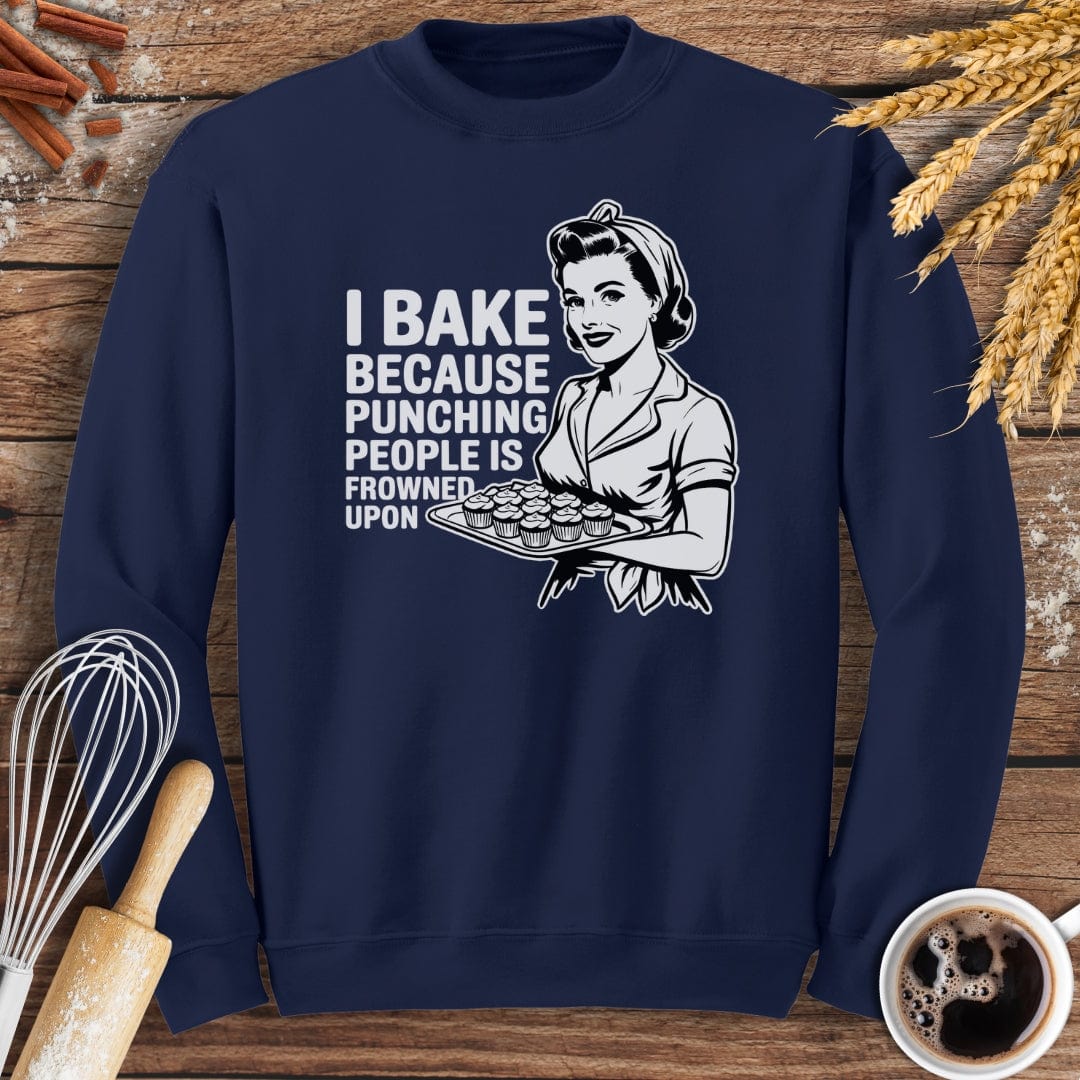 I Bake Because Punching People Is Frowned Upon Sweatshirt Baking Threads