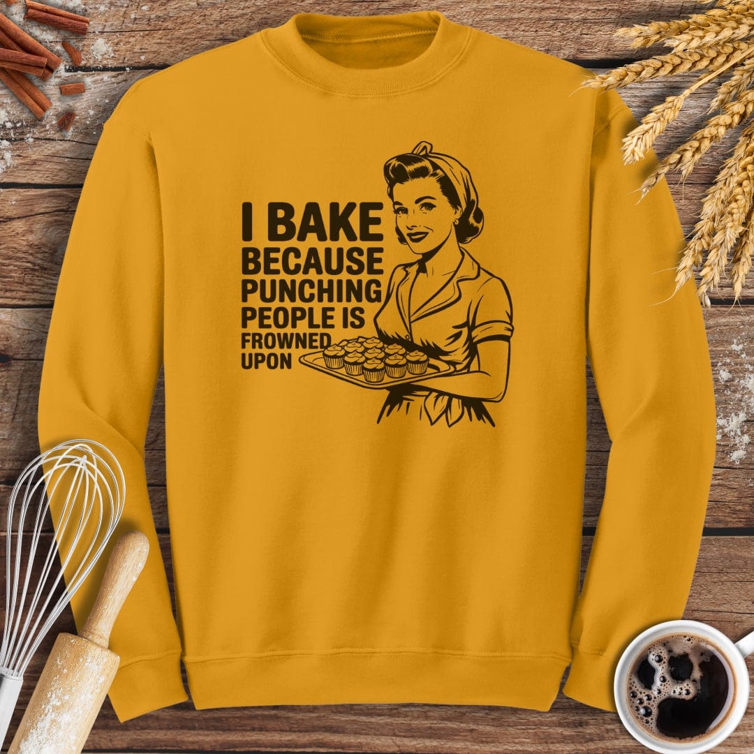 I Bake Because Punching People Is Frowned Upon Sweatshirt Baking Threads