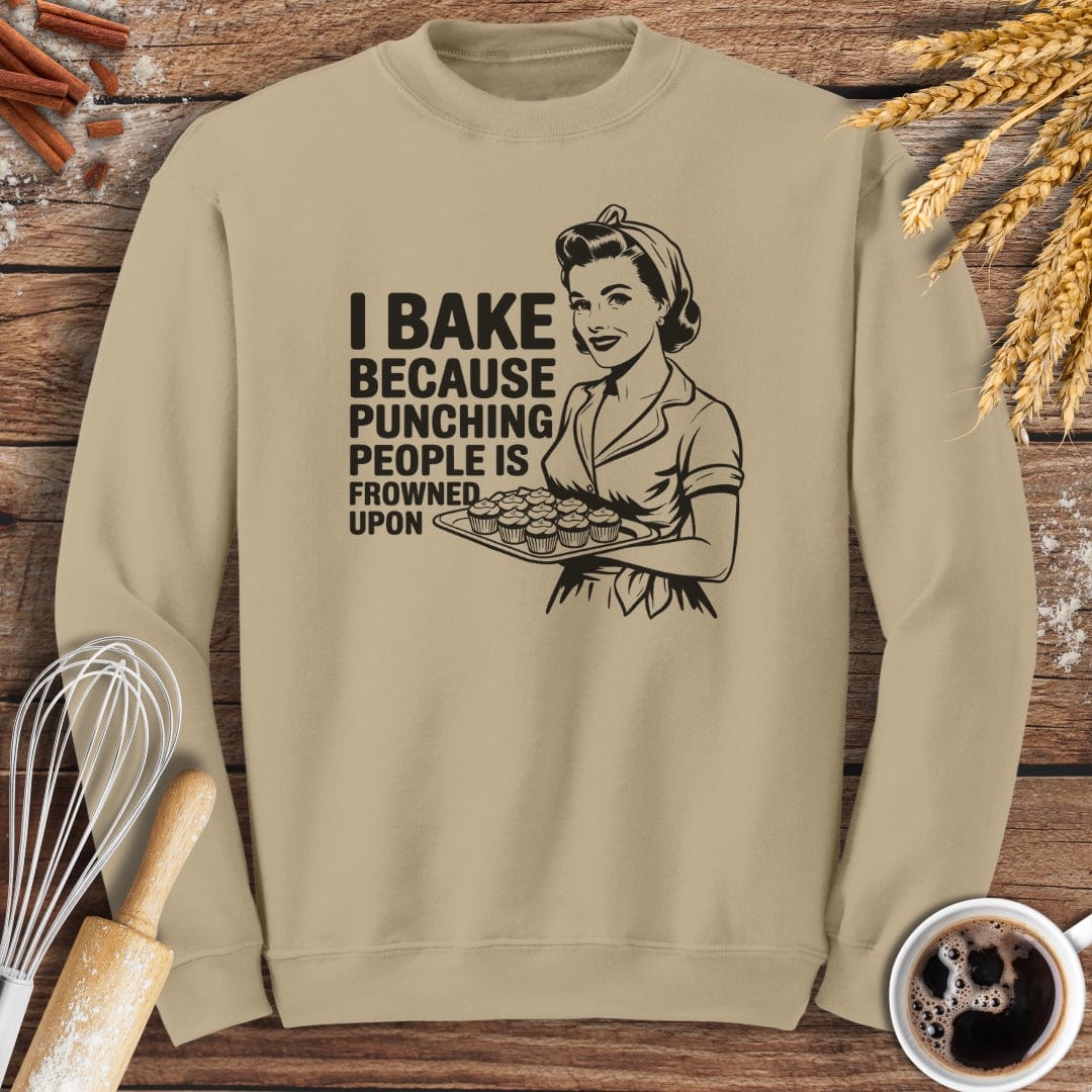 I Bake Because Punching People Is Frowned Upon Sweatshirt Baking Threads