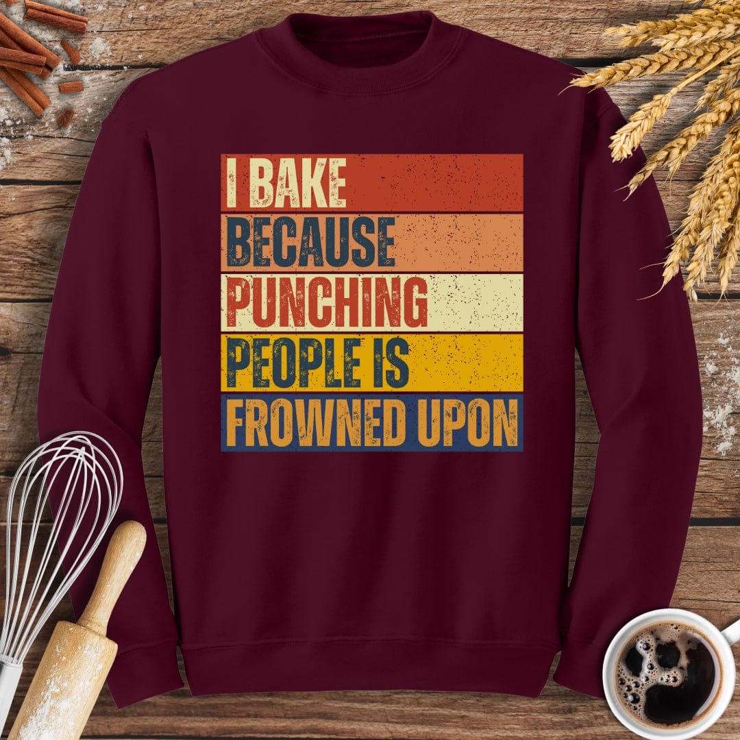 I Bake Because Punching People Is Frowned Upon Sweatshirt Baking Threads