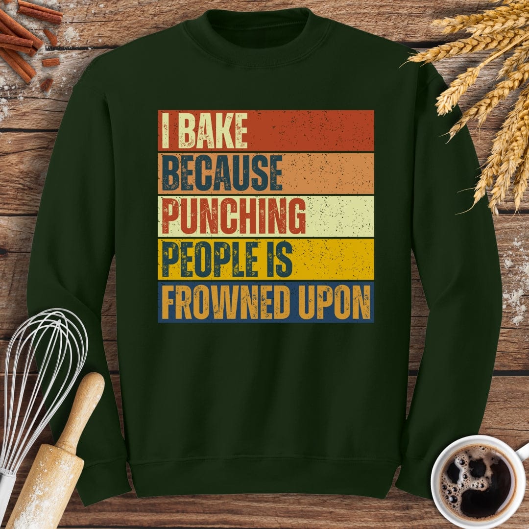 I Bake Because Punching People Is Frowned Upon Sweatshirt Baking Threads