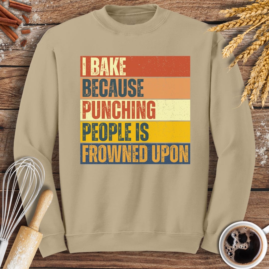 I Bake Because Punching People Is Frowned Upon Sweatshirt Baking Threads