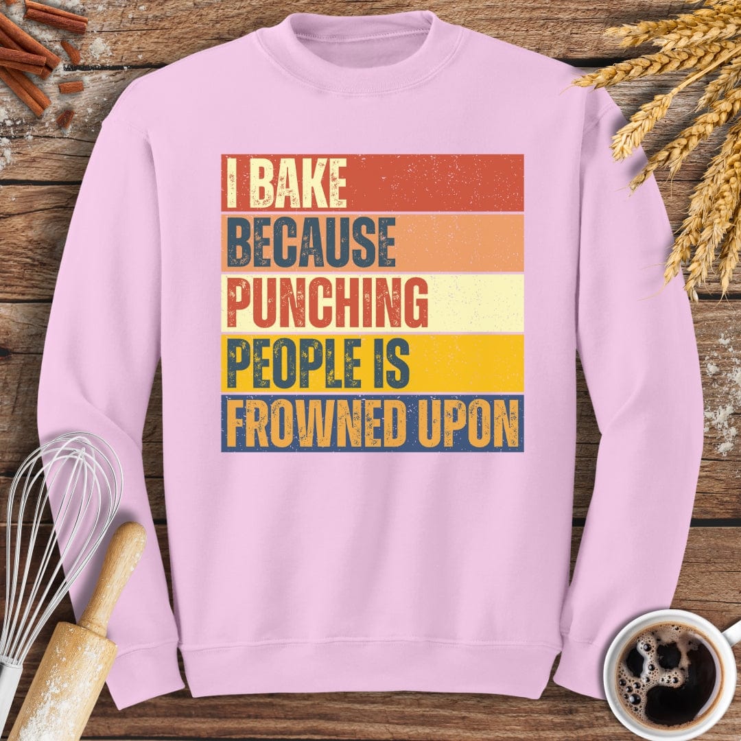 I Bake Because Punching People Is Frowned Upon Sweatshirt Baking Threads