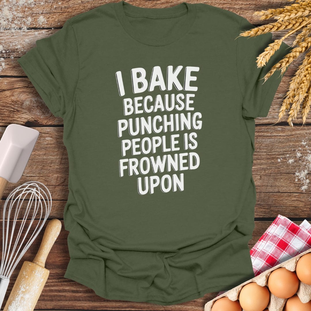 I Bake Because Punching People Is Frowned Upon T-Shirt Military Green / S Baking Threads