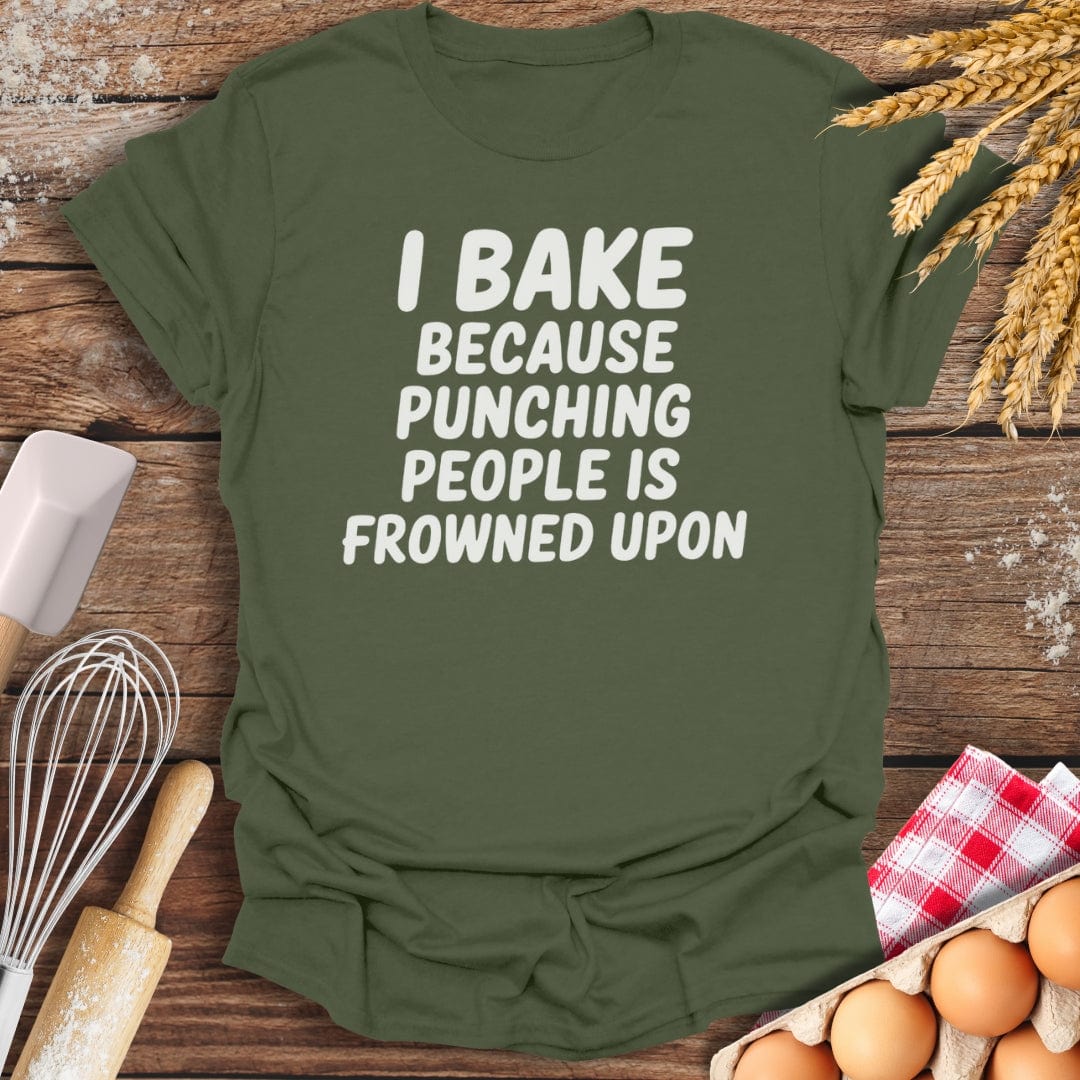 I Bake Because Punching People Is Frowned Upon T-Shirt Military Green / S Baking Threads