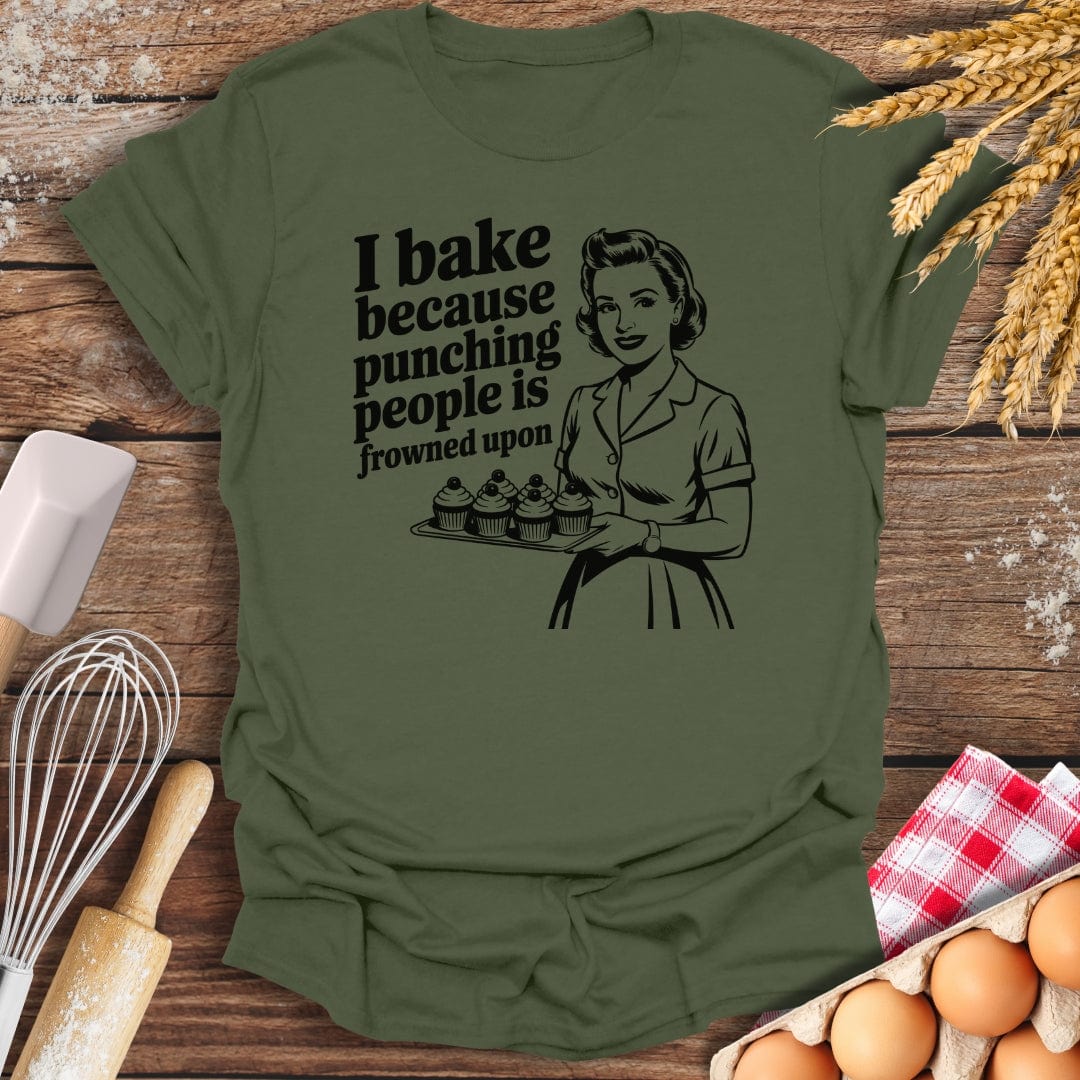 I Bake Because Punching People Is Frowned Upon T-Shirt Military Green / S Baking Threads