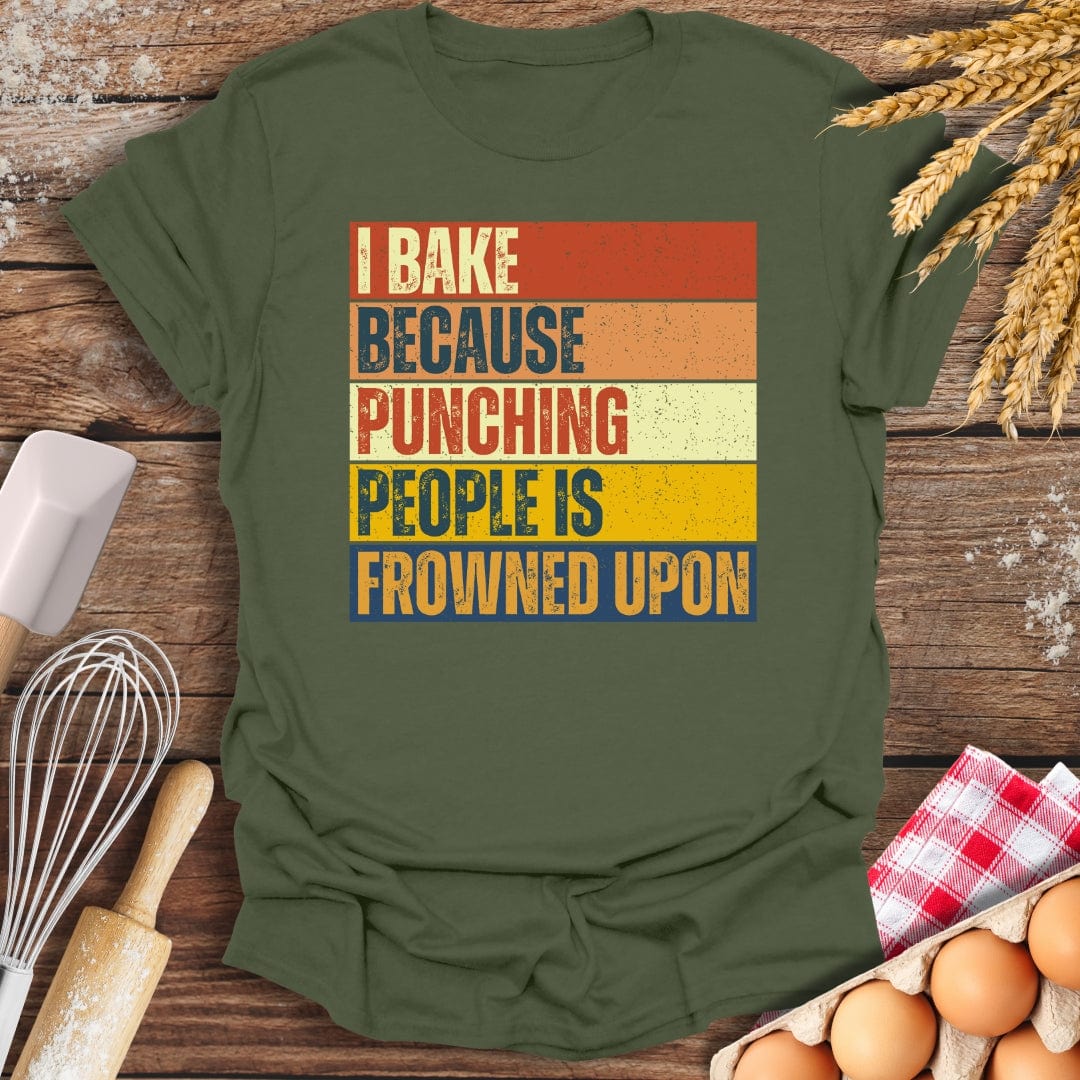 I Bake Because Punching People Is Frowned Upon T-Shirt Military Green / S Baking Threads