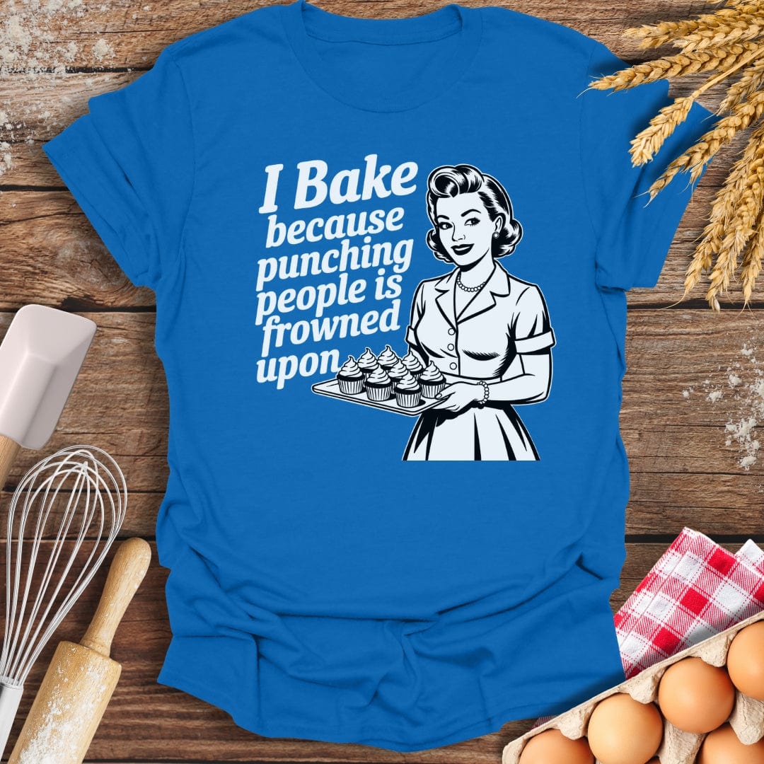 I Bake Because Punching People Is Frowned Upon T-Shirt Baking Threads
