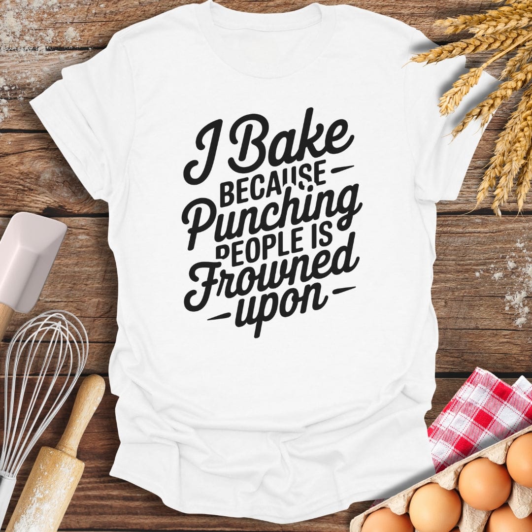 I Bake Because Punching People Is Frowned Upon T-Shirt White / S Baking Threads