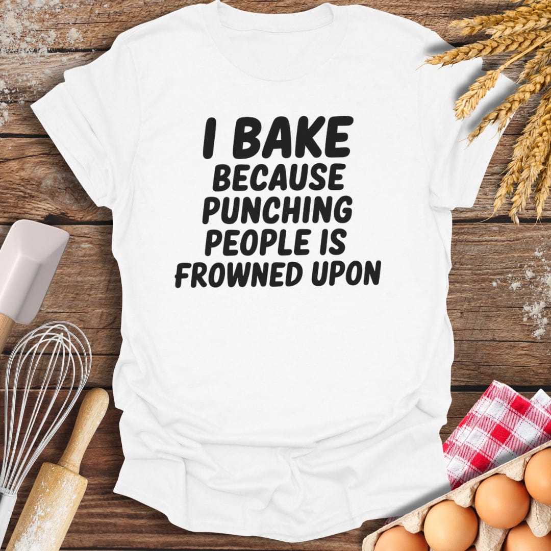 I Bake Because Punching People Is Frowned Upon T-Shirt White / S Baking Threads