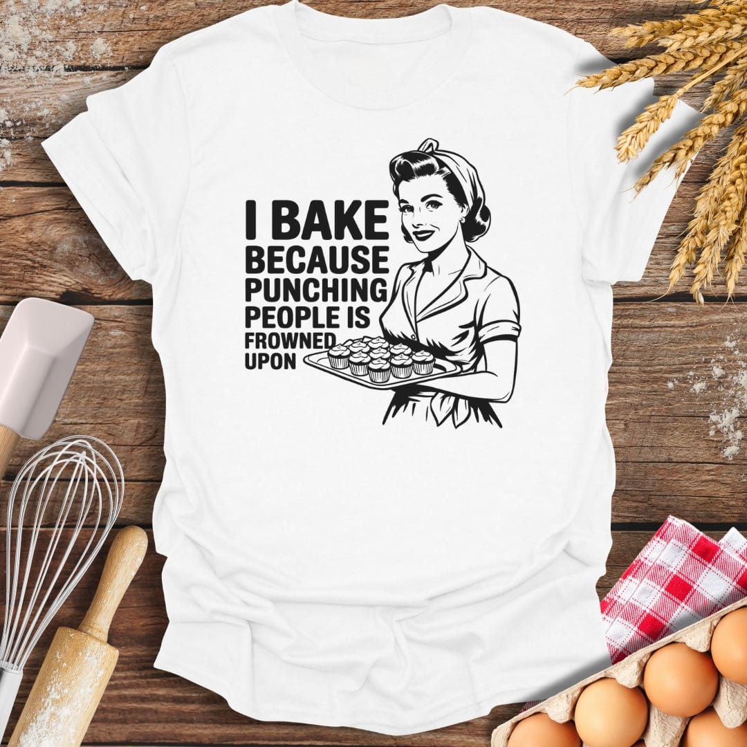 I Bake Because Punching People Is Frowned Upon T-Shirt White / S Baking Threads