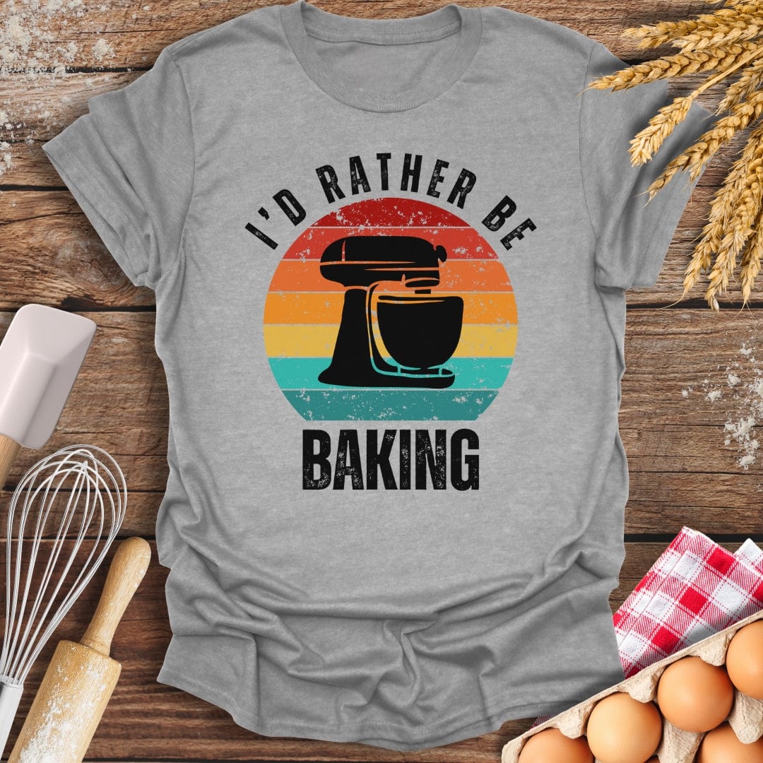 I'd Rather Be Baking T-Shirt Sport Grey / S Baking Threads