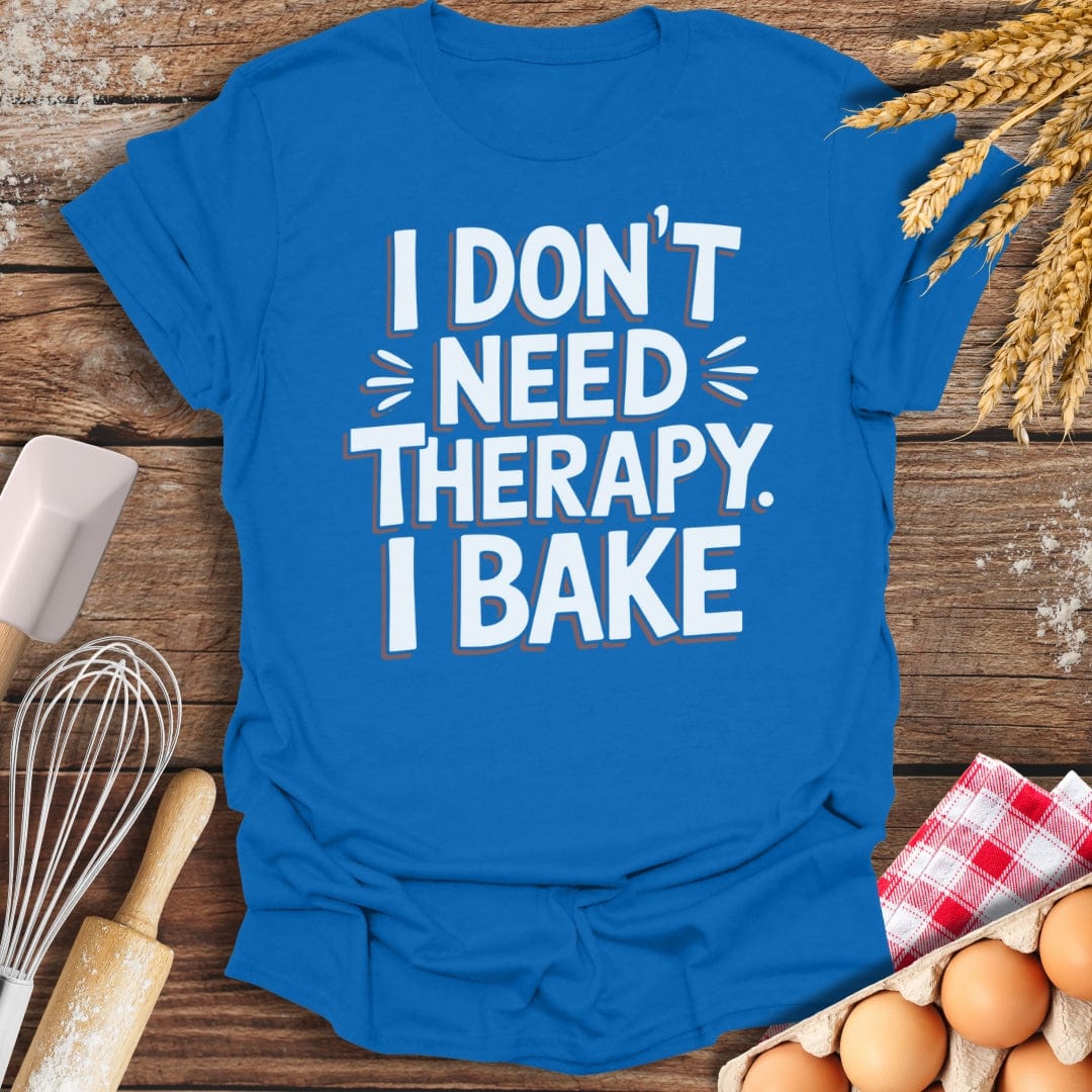 I Don't Need Therapy I Bake T-Shirt Royal / S Baking Threads