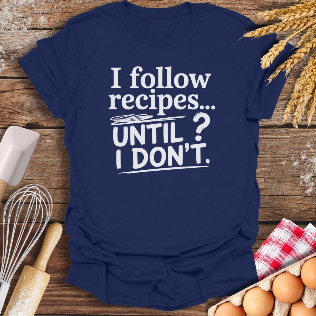 I Follow Recipes T-Shirt Navy / S Baking Threads