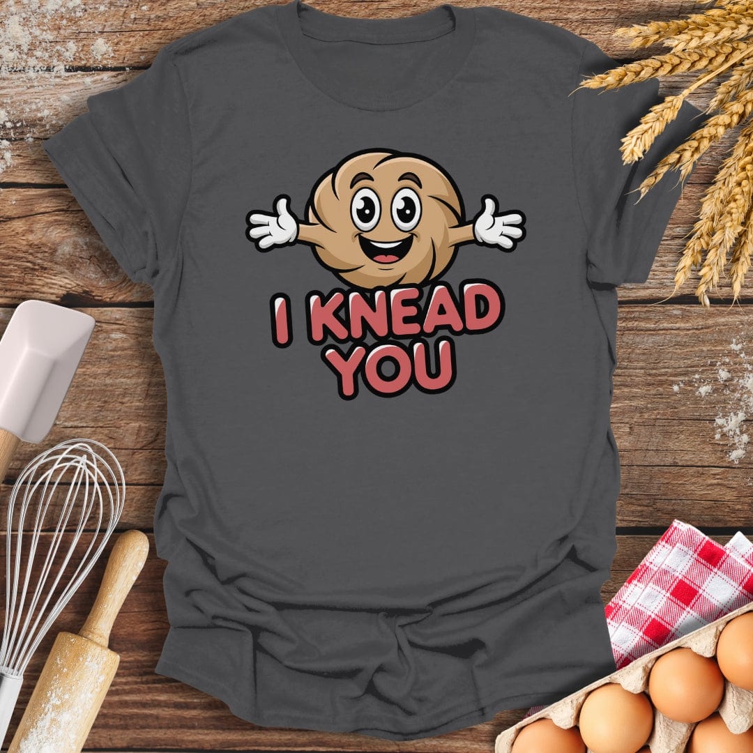 I Knead You T-Shirt Charcoal / S Baking Threads