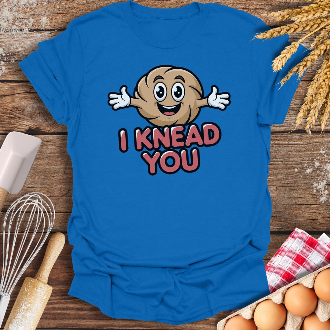 I Knead You T-Shirt Royal / S Baking Threads