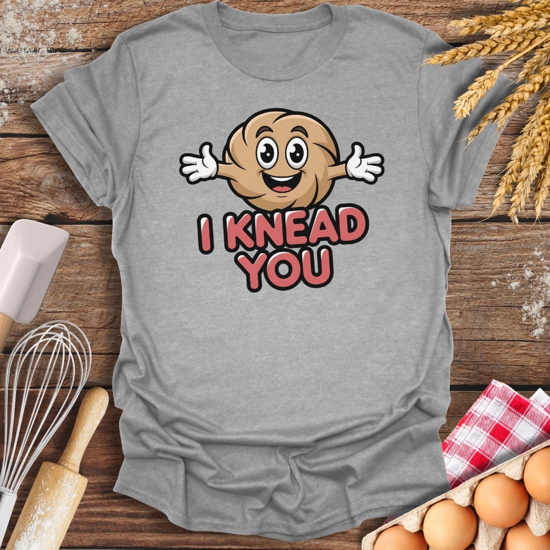 I Knead You T-Shirt Sport Grey / S Baking Threads