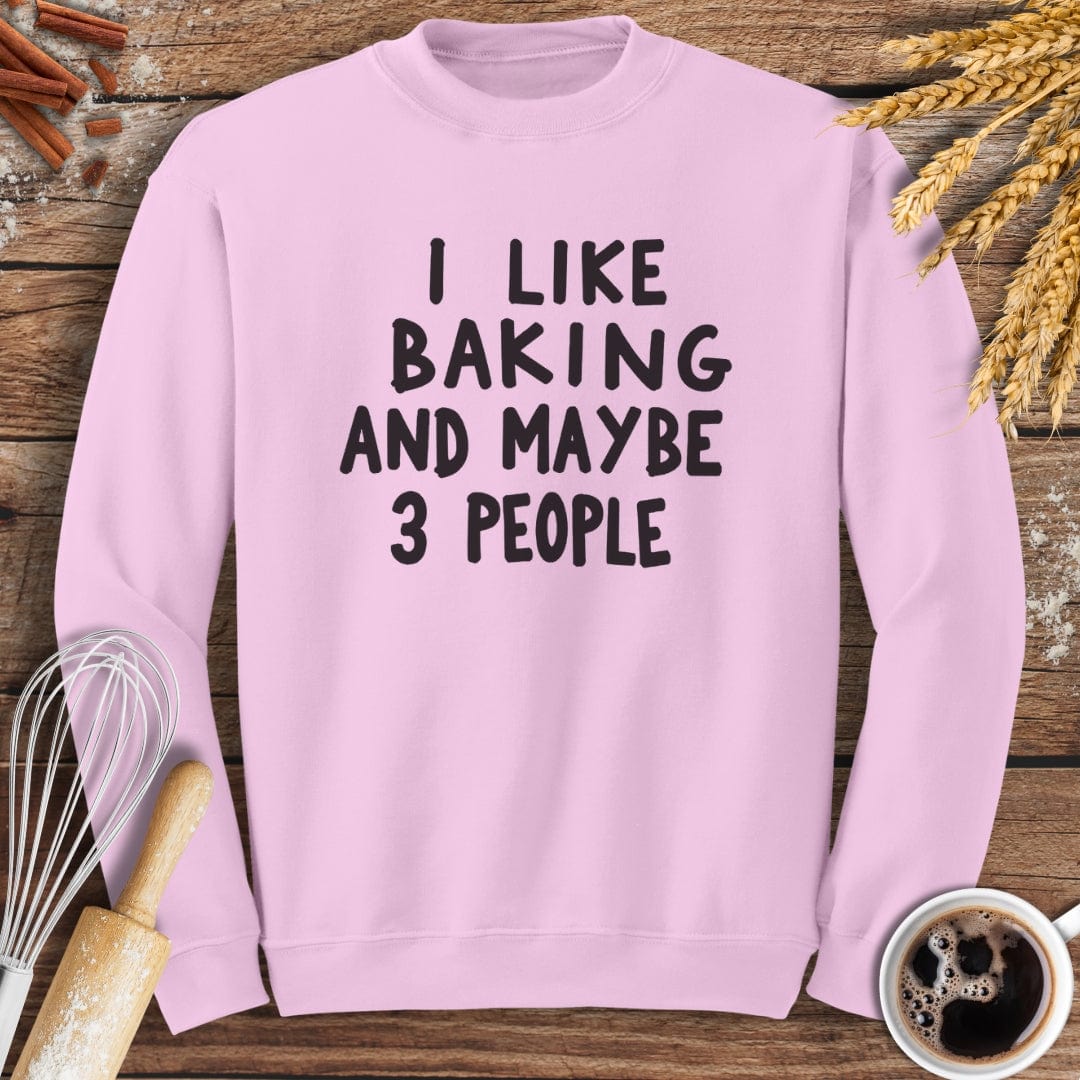 I Like Baking and Maybe 3 People Sweatshirt Baking Threads