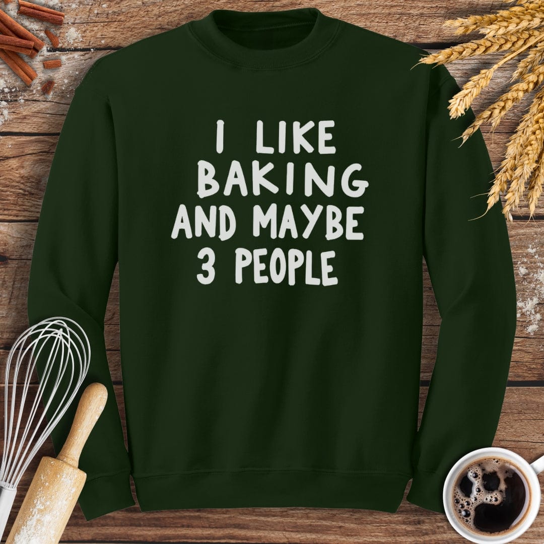 I Like Baking and Maybe 3 People Sweatshirt Baking Threads