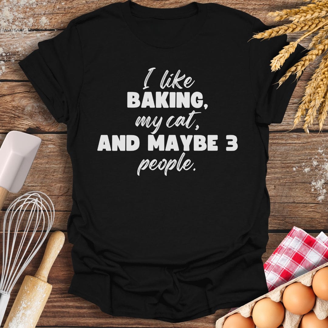 I Like Baking, My Cat And Maybe 3 People T-Shirt Black / S Baking Threads