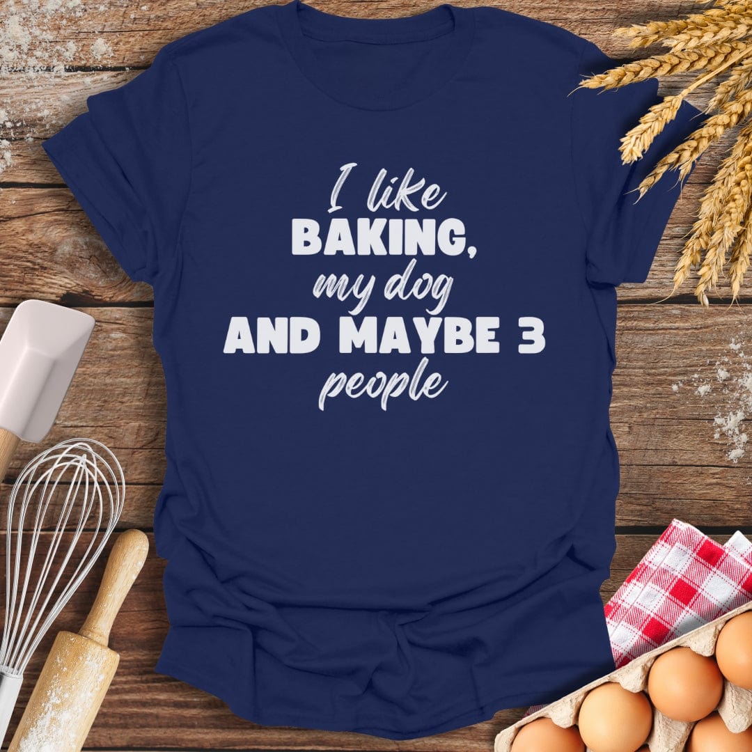 I Like Baking, My Dog And Maybe 3 People T-Shirt Navy / S Baking Threads