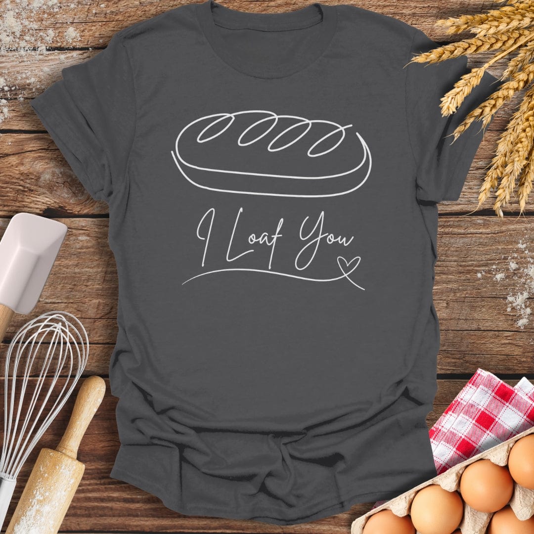 I Loaf You T-Shirt Charcoal / S Baking Threads