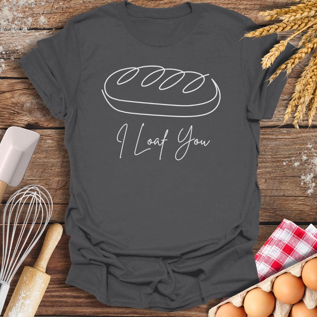 I Loaf You T-Shirt Charcoal / S Baking Threads
