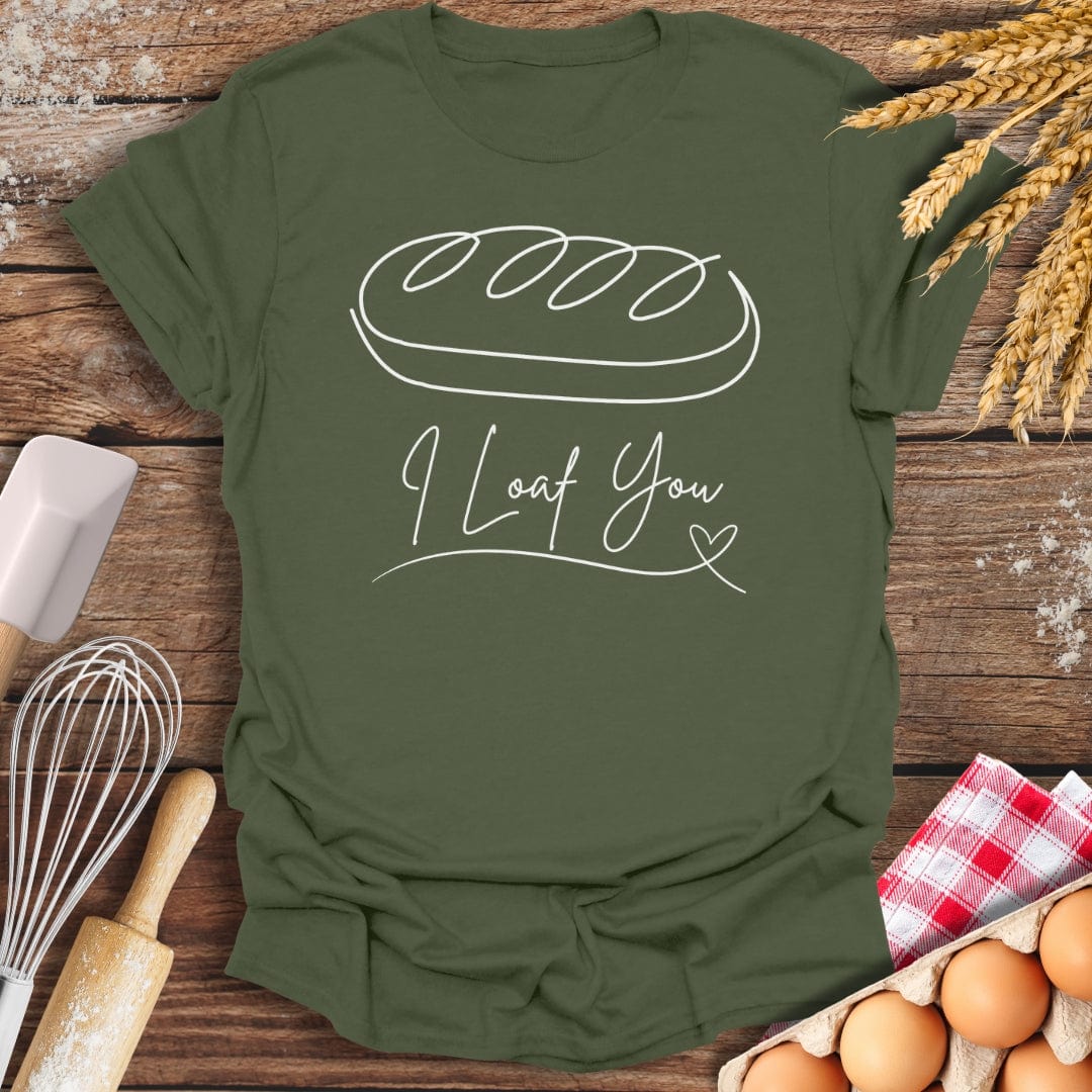 I Loaf You T-Shirt Military Green / S Baking Threads