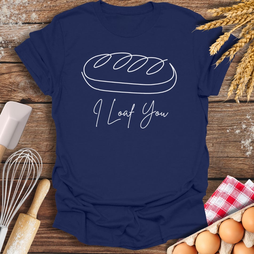 I Loaf You T-Shirt Navy / S Baking Threads