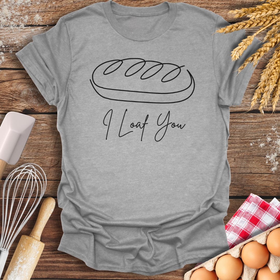 I Loaf You T-Shirt Sport Grey / S Baking Threads