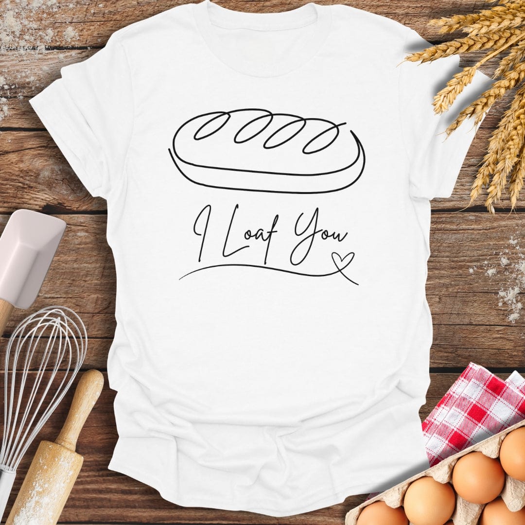 I Loaf You T-Shirt White / S Baking Threads