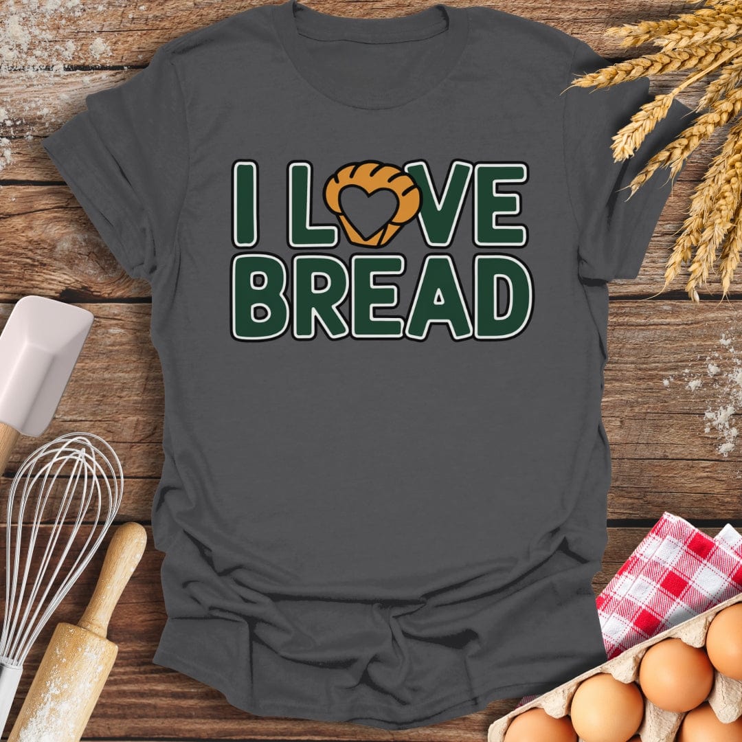 I Love Bread T-Shirt Charcoal / S Baking Threads
