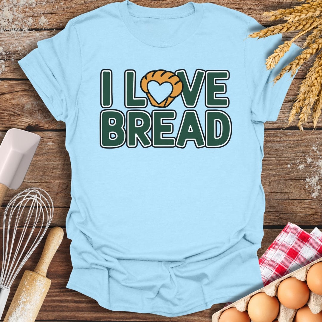 I Love Bread T-Shirt Light Blue / S Baking Threads