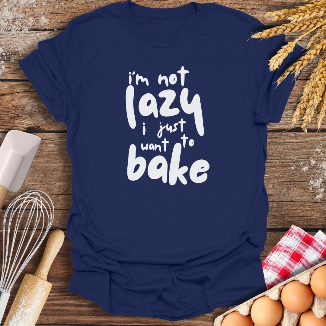 I'm Not Lazy I Just Want To Bake T-Shirt Navy / S Baking Threads